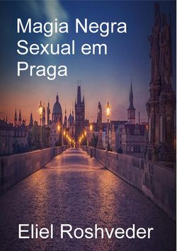 Magia Negra Sexual em Praga