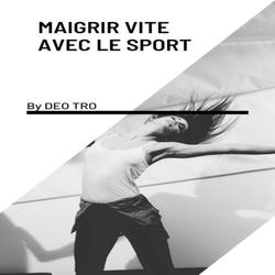 maigrir vite grâce au sport