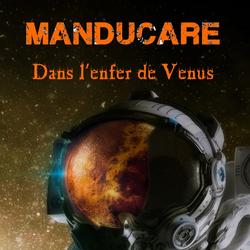 MANDUCARE - Dans l'enfer de Vénus