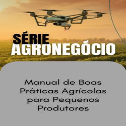 Manual de Boas Práticas Agrícolas para Pequenos Produtores