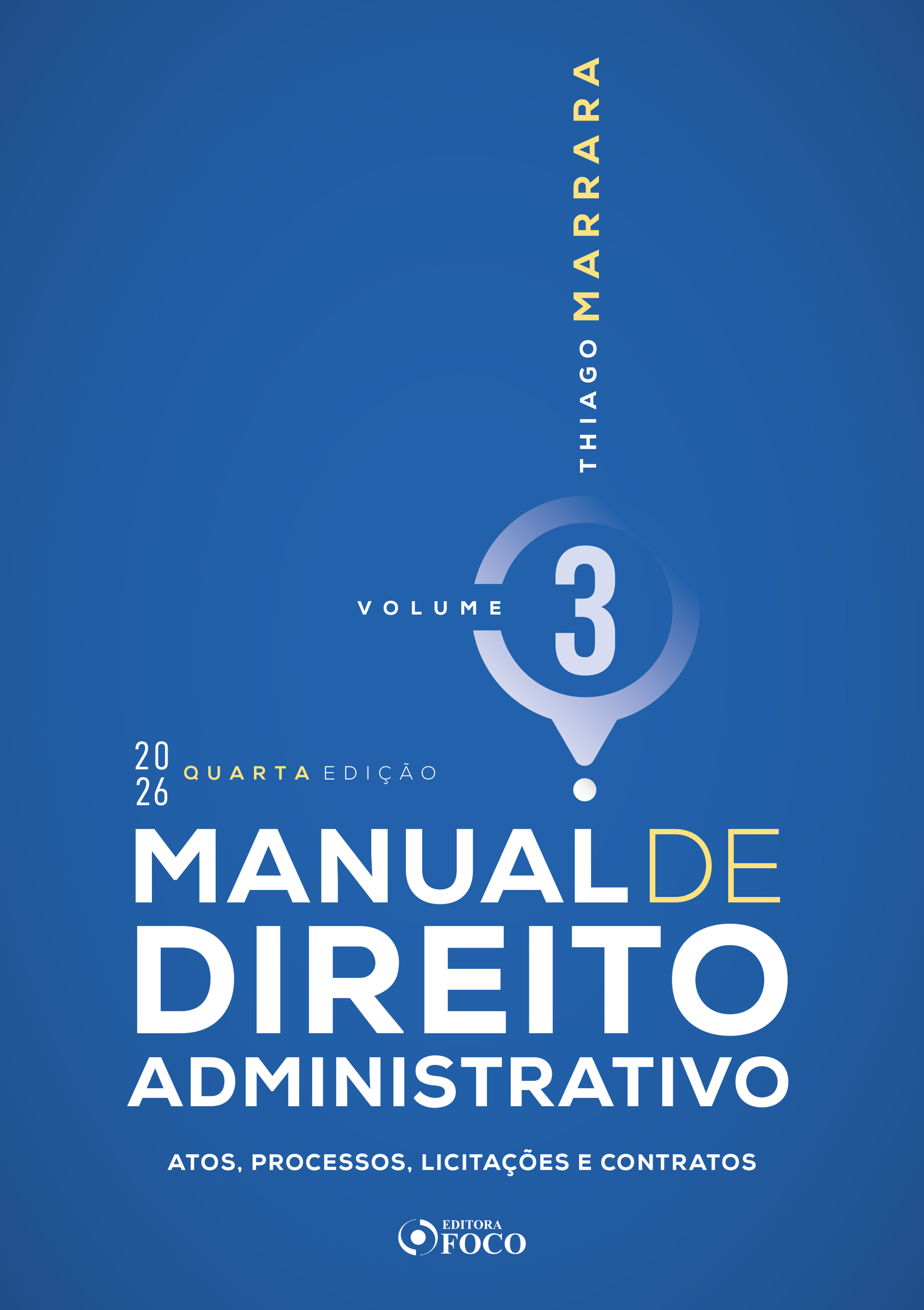 Manual de Direito Administrativo - Vol. 3 - Atos, Processos, Licitações e Contratos - 4ª Ed – 2026