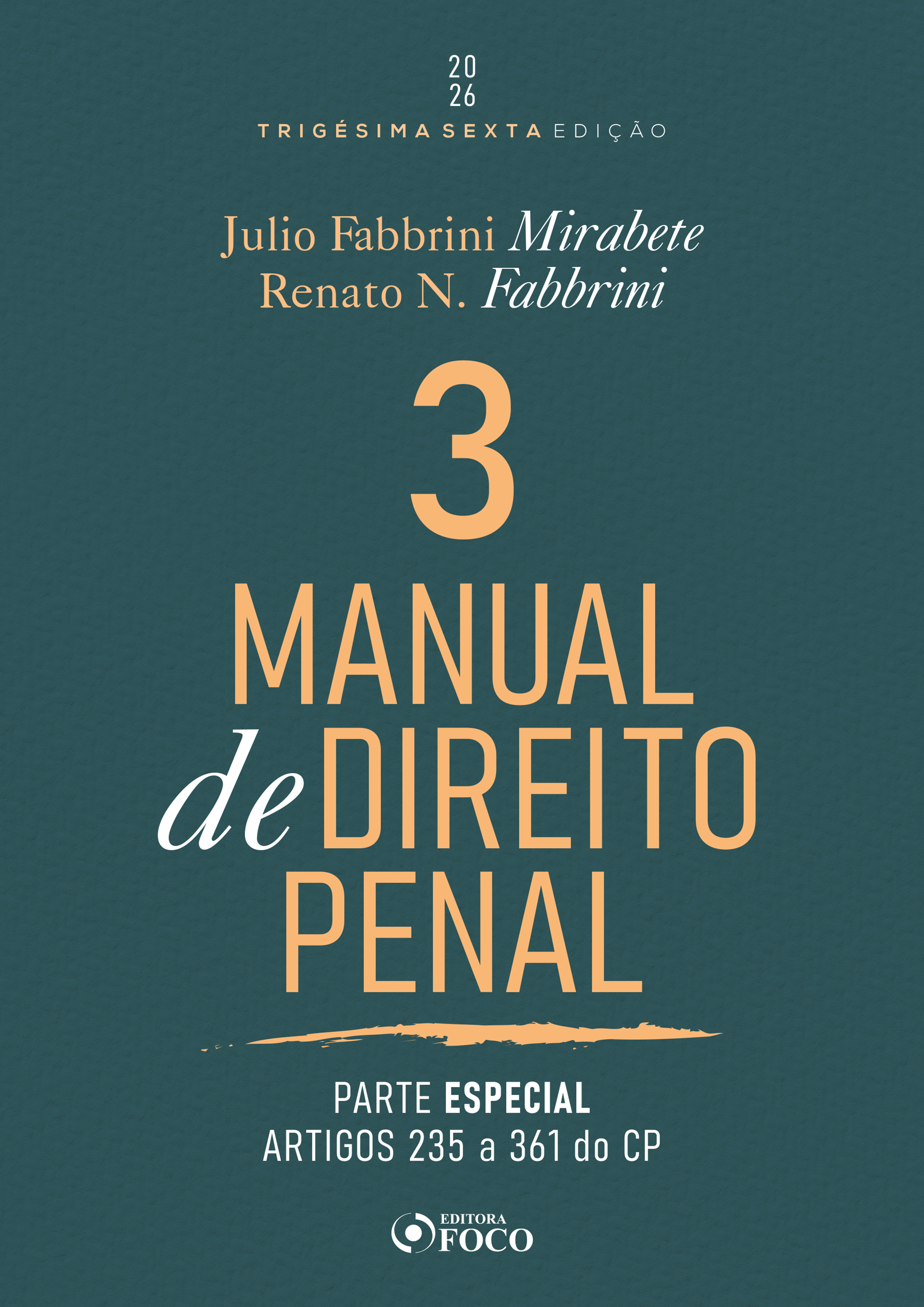 Manual de Direito Penal - Parte Especial - Arts. 235 a 361 do CP - Vol. 03 - 36ª Ed - 2026
