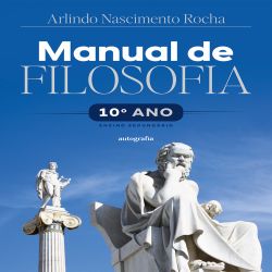 Manual de Filosofia – 10º ano: Ensino Secundário