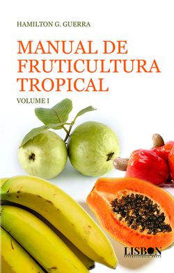 Manual de Fruticultura Tropical - Volume I