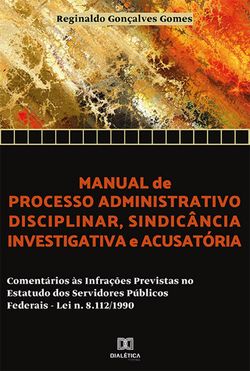 Manual de processo administrativo disciplinar, sindicância investigatória e acusatória