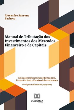 Manual de Tributação dos Investimentos dos Mercados Financeiro e de Capitais