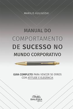 Manual do Comportamento de Sucesso no Mundo Corporativo