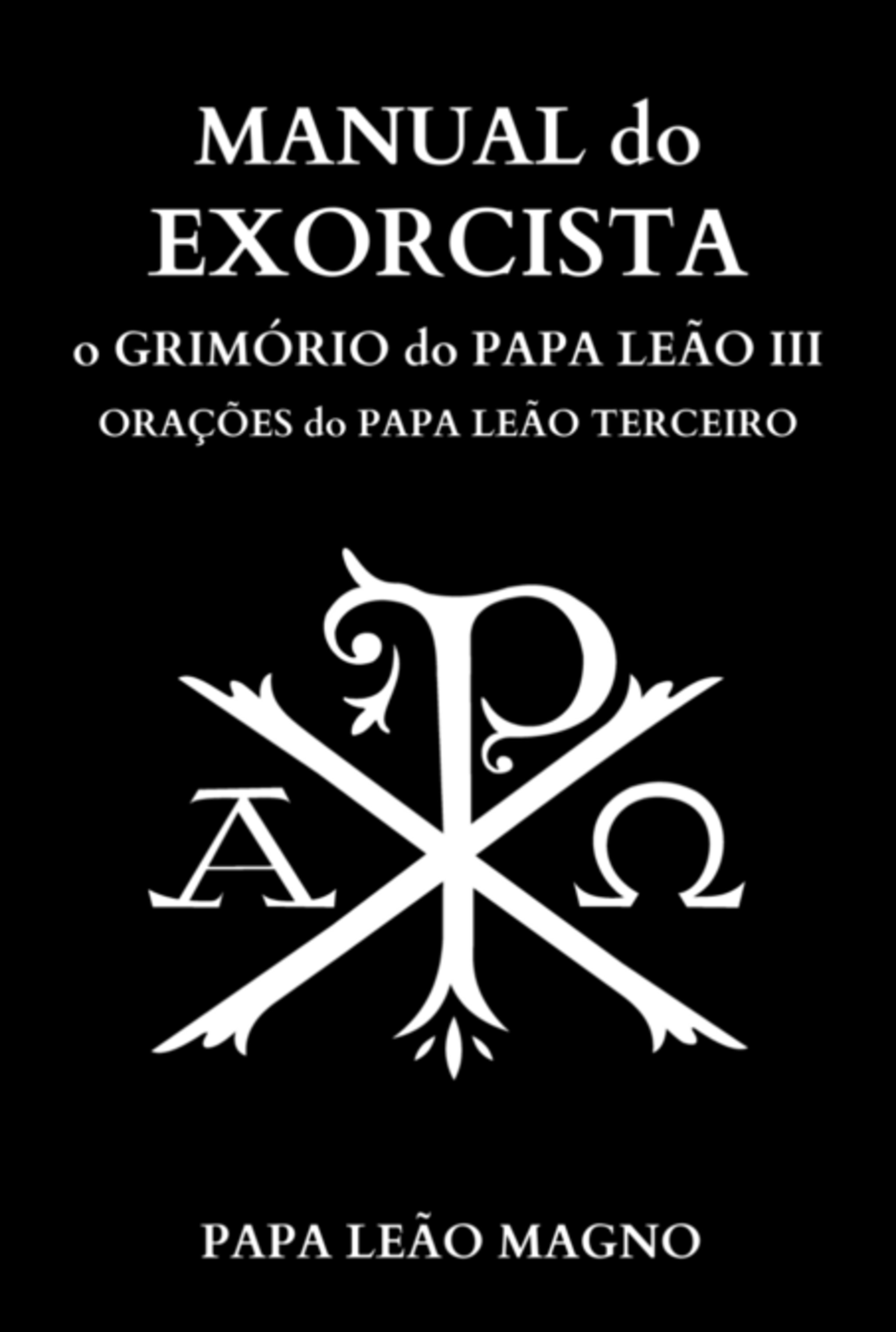 Manual Do Exorcista – Grimório Do Papa Leão Iii