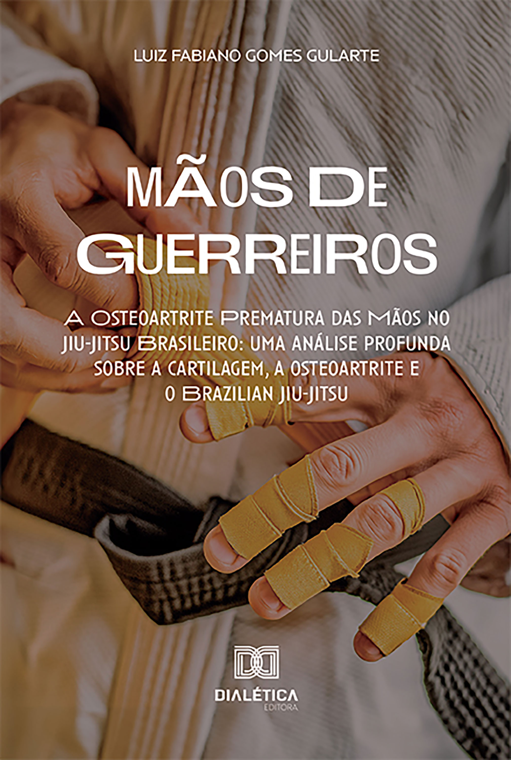 Mãos de Guerreiros – A Osteoartrite Prematura das Mãos no Jiu-Jitsu Brasileiro