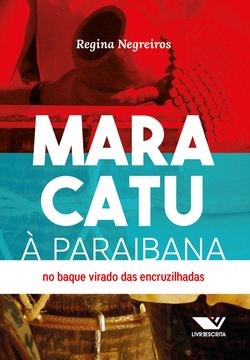 Maracatu a Paraibana: No Baque Virado das Encruzilhadas