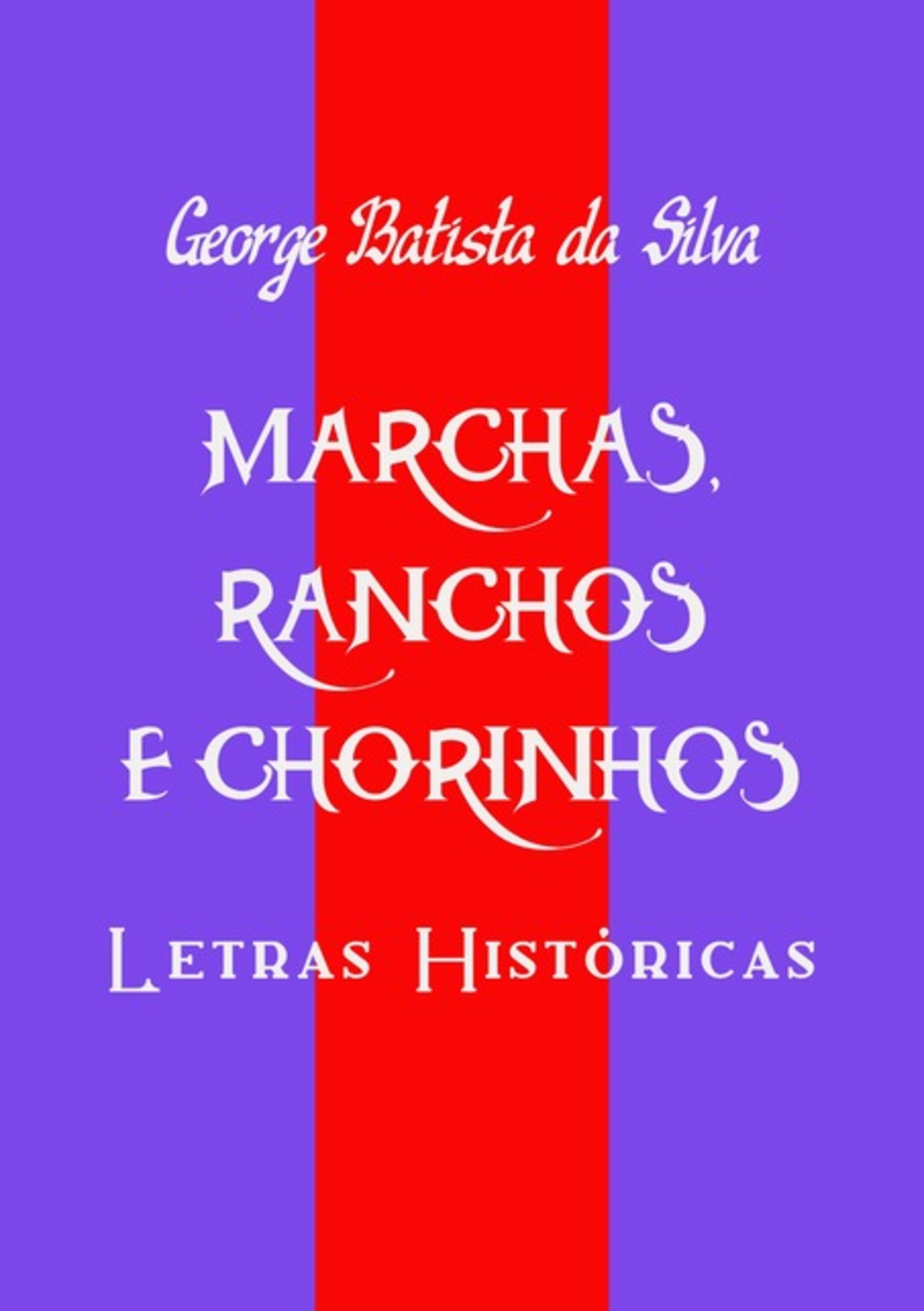 Marchas, Ranchos E Chorinhos