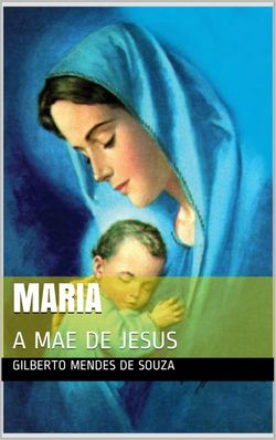 Maria A Mãe de Jesus