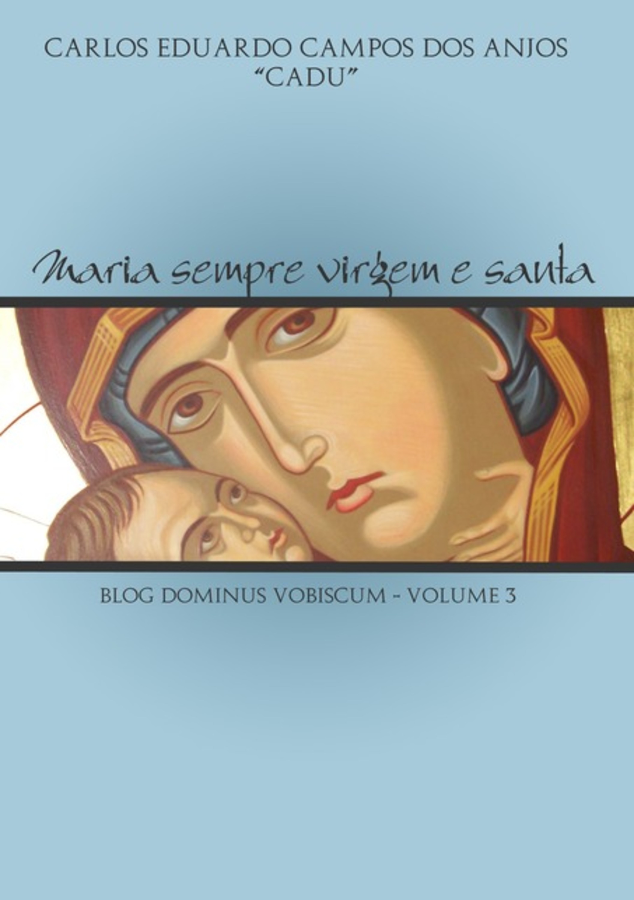 Maria Sempre Virgem E Santa