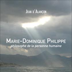 Marie-Dominique Philippe, philosophe de la personne humaine