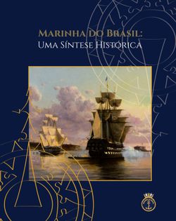 Marinha do Brasil: Uma Síntese Histórica
