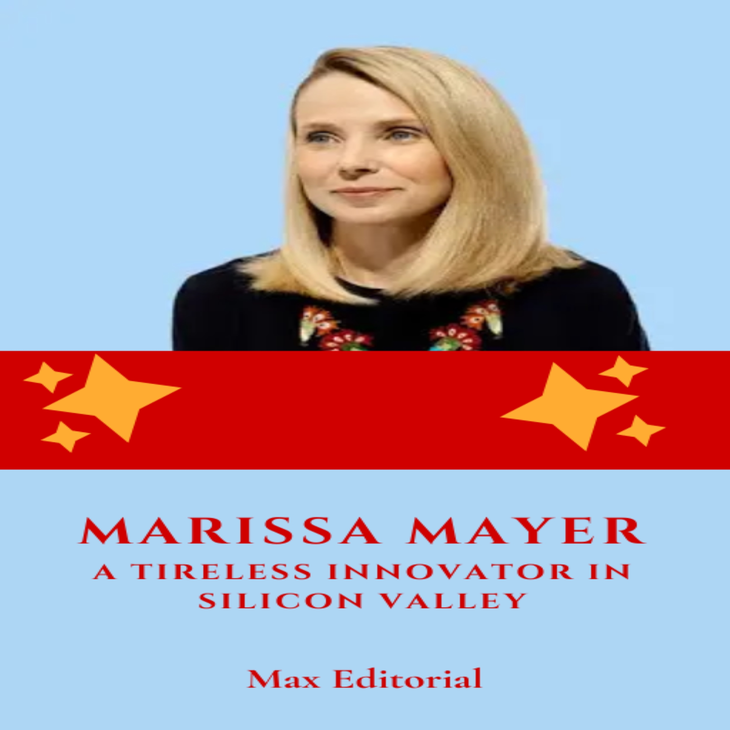 Marissa Mayer: A Tireless Innovator in Silicon Valley