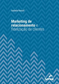 Marketing de relacionamento e fidelização de clientes