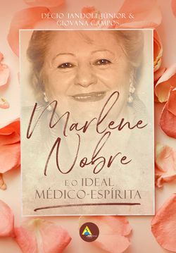 Marlene Nobre e o ideal médico-espírita