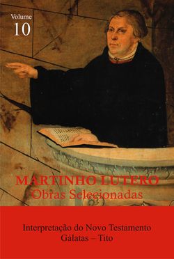 Martinho Lutero - Obras Selecionadas Vol. 10