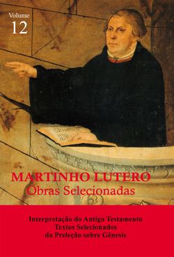 Martinho Lutero - Obras Selecionadas Vol. 12
