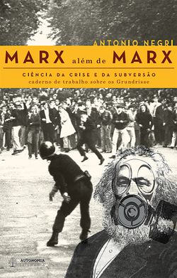 Marx além de Marx: ciência da crise e da subversão