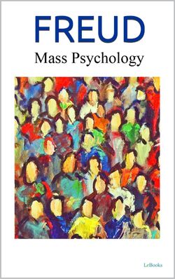 MASS PSYCHOLOGY AND EGO ANALISYS - Freud