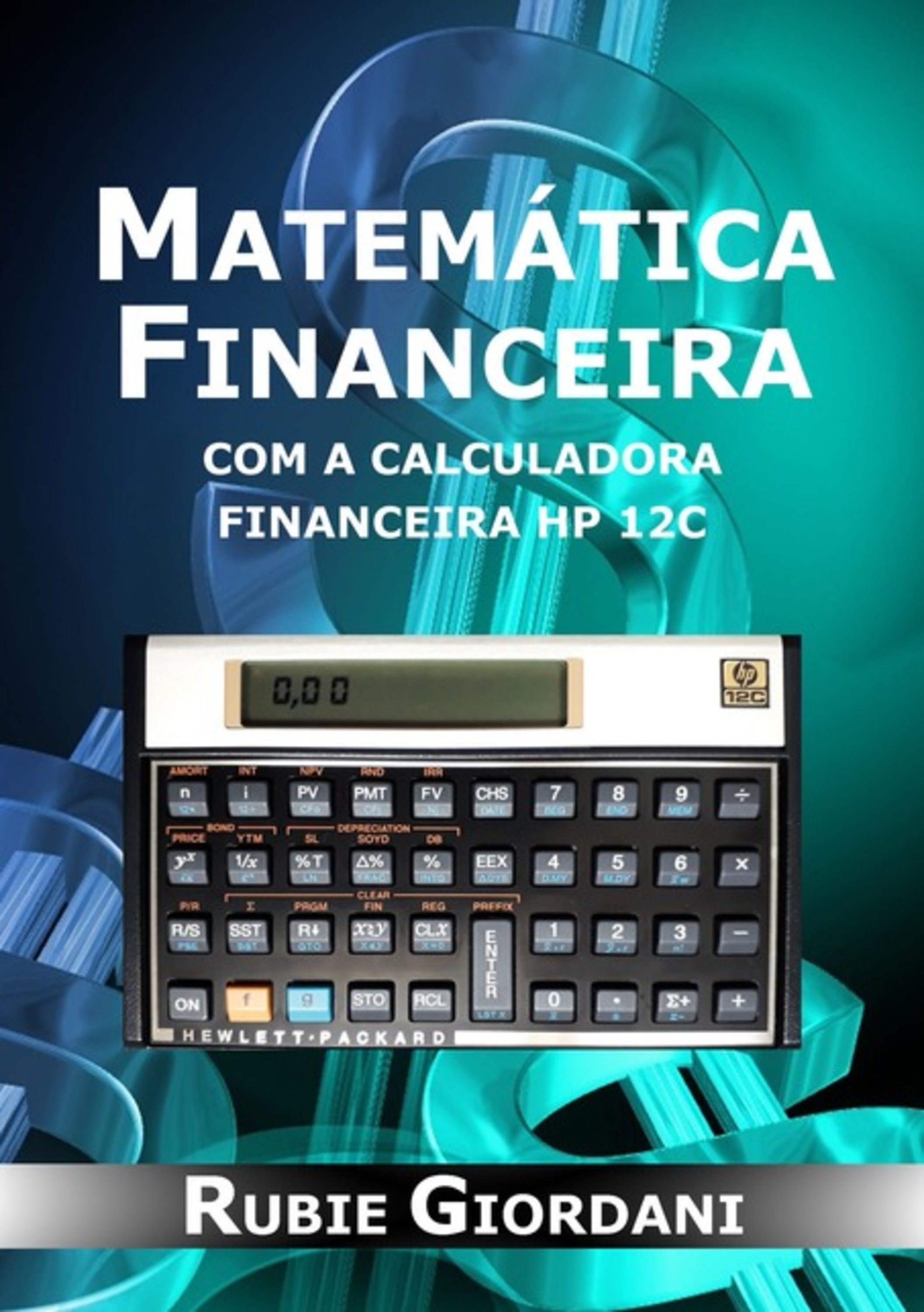 Matemática Financeira Com A Calculadora Financeira Hp 12c