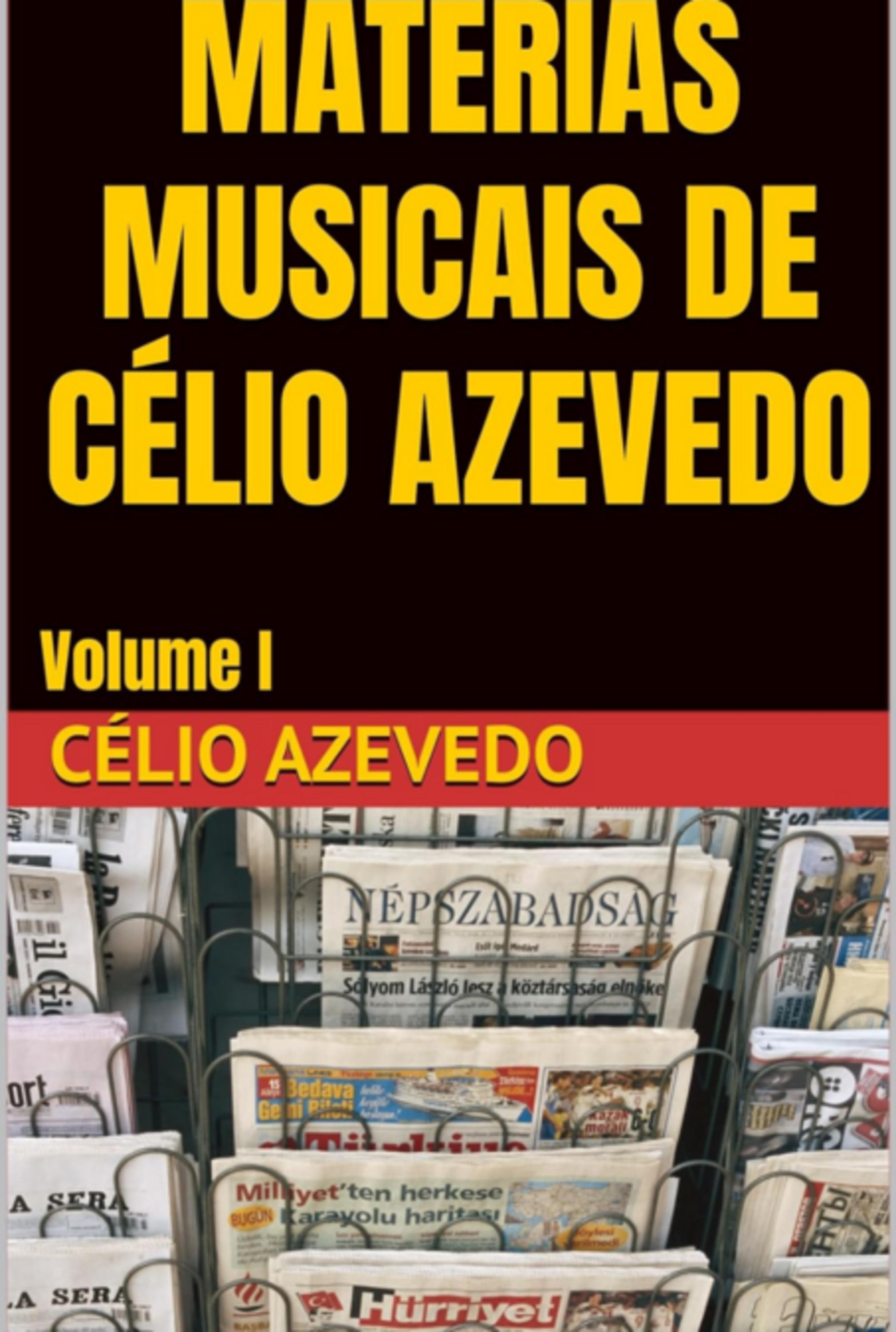 Matérias Musicais De Célio Azevedo: Volume I