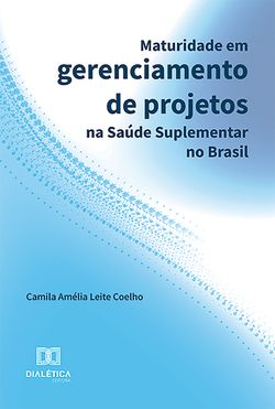 Maturidade em gerenciamento de projetos na Saúde suplementar no Brasil