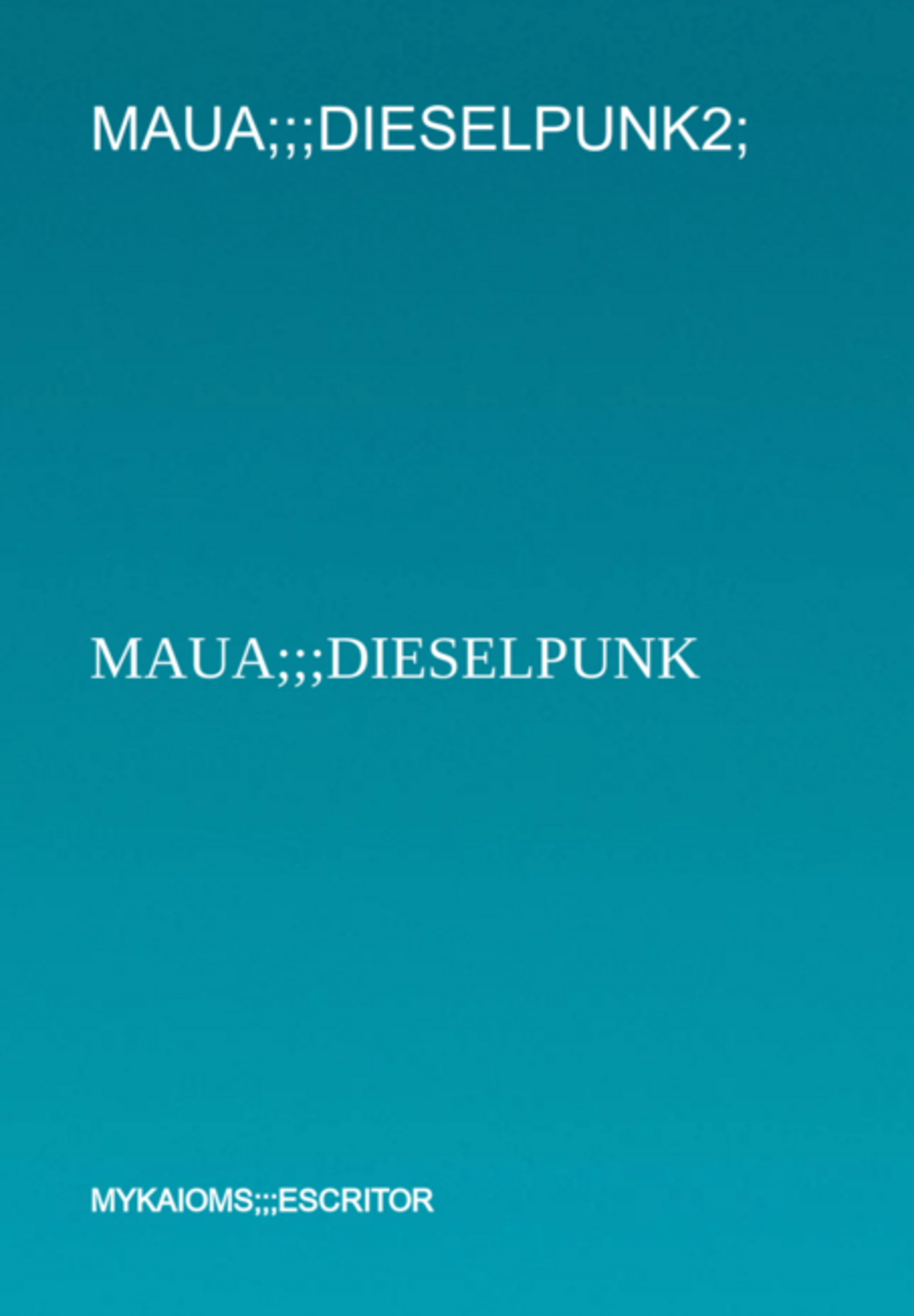 Maua;;;dieselpunk2;