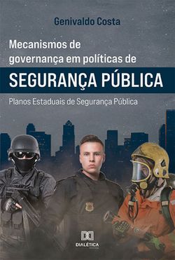 Mecanismos de Governança em Políticas de Segurança Pública