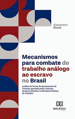 Mecanismos para combate do trabalho análogo ao escravo no Brasil