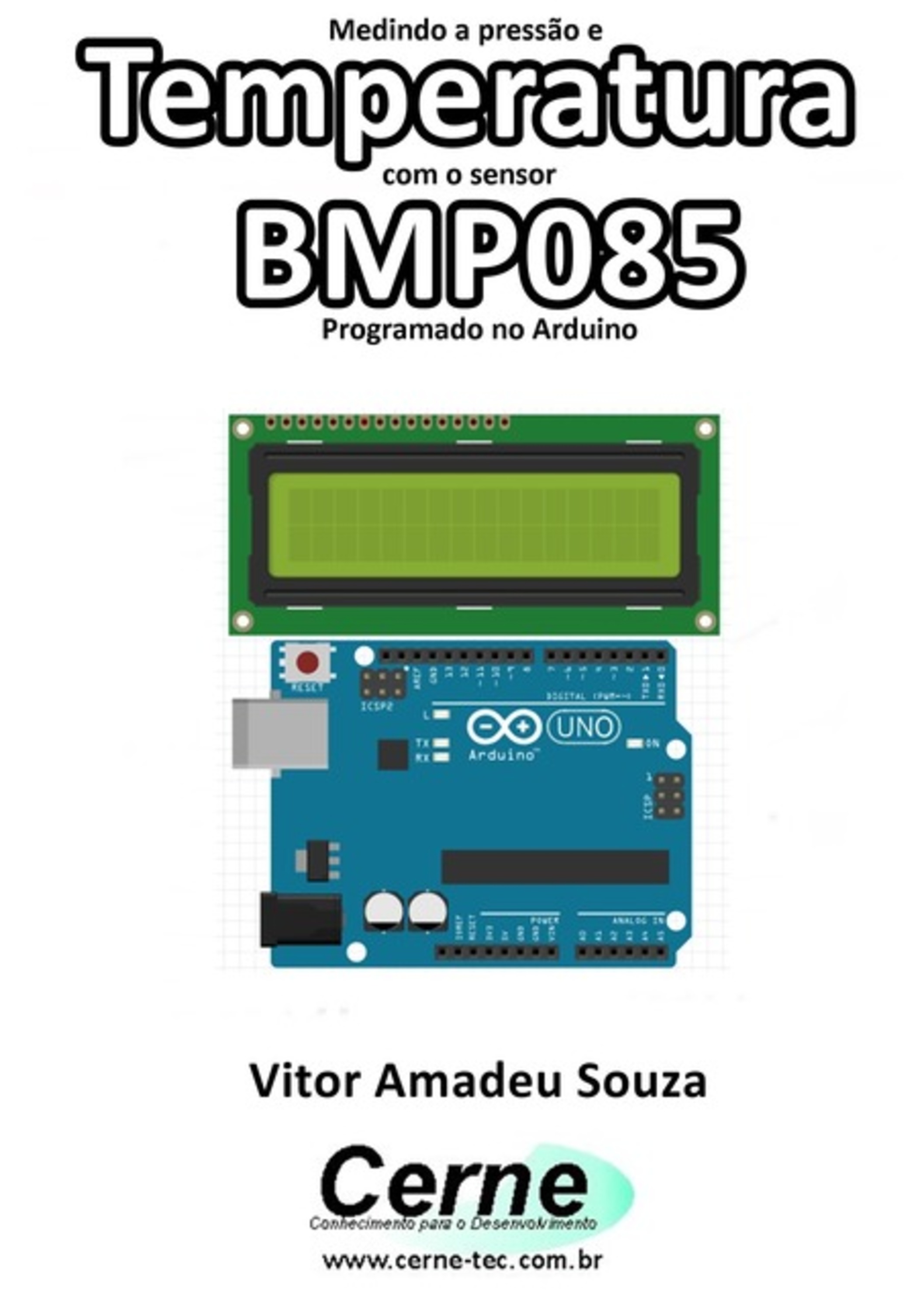 Medindo A Pressão E Temperatura Com O Sensor Bmp085 Programado No Arduino