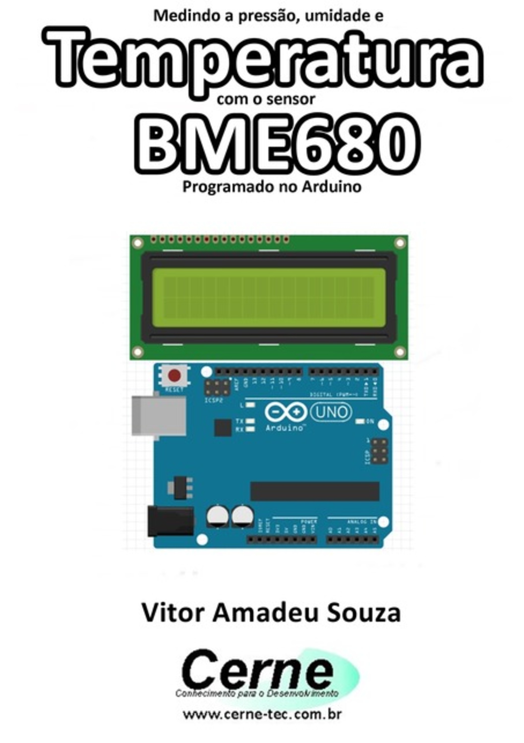 Medindo A Pressão, Umidade E Temperatura Com O Sensor Bme680 Programado No Arduino