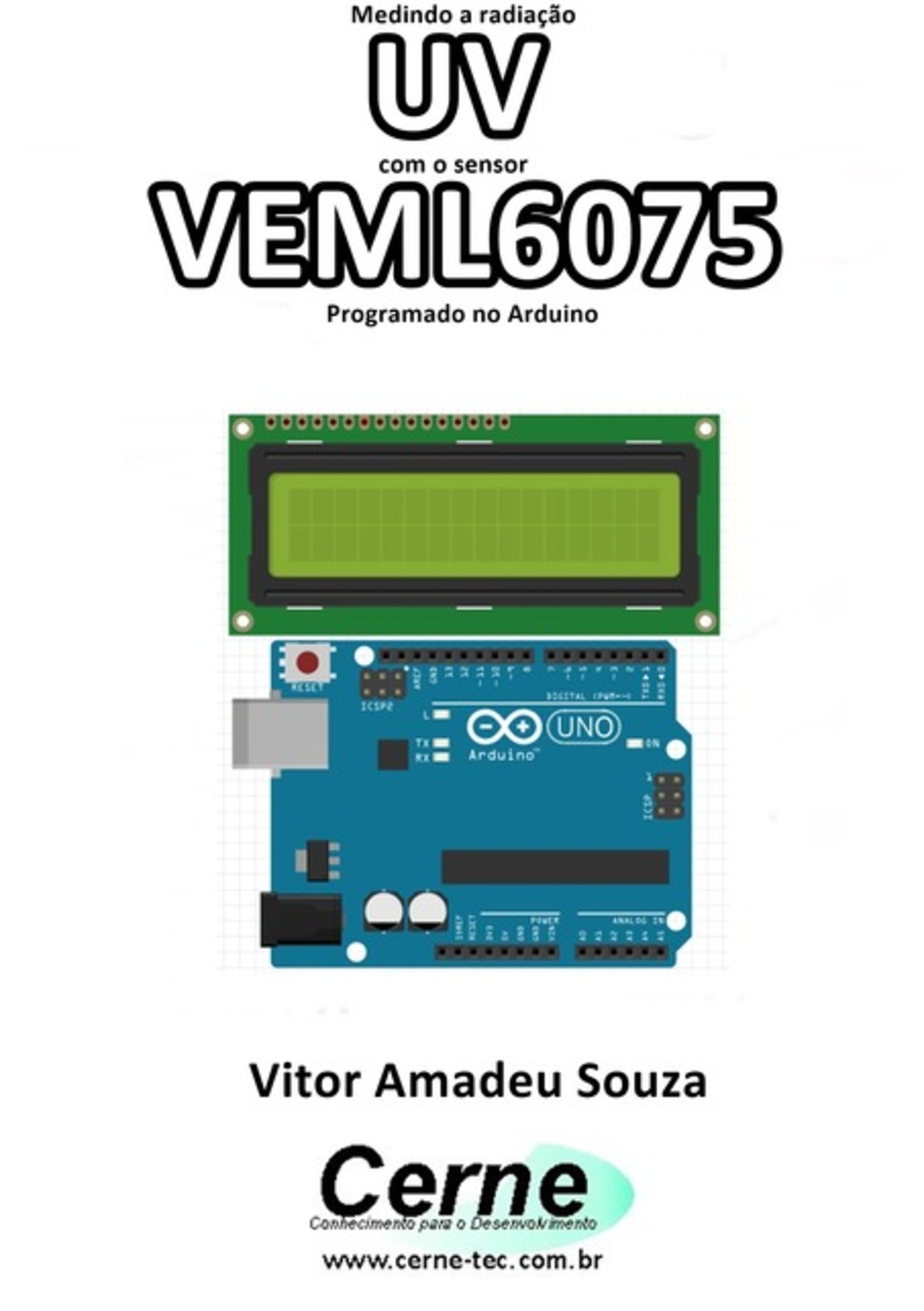 Medindo A Radiação Uv Com O Sensor Veml6075 Programado No Arduino