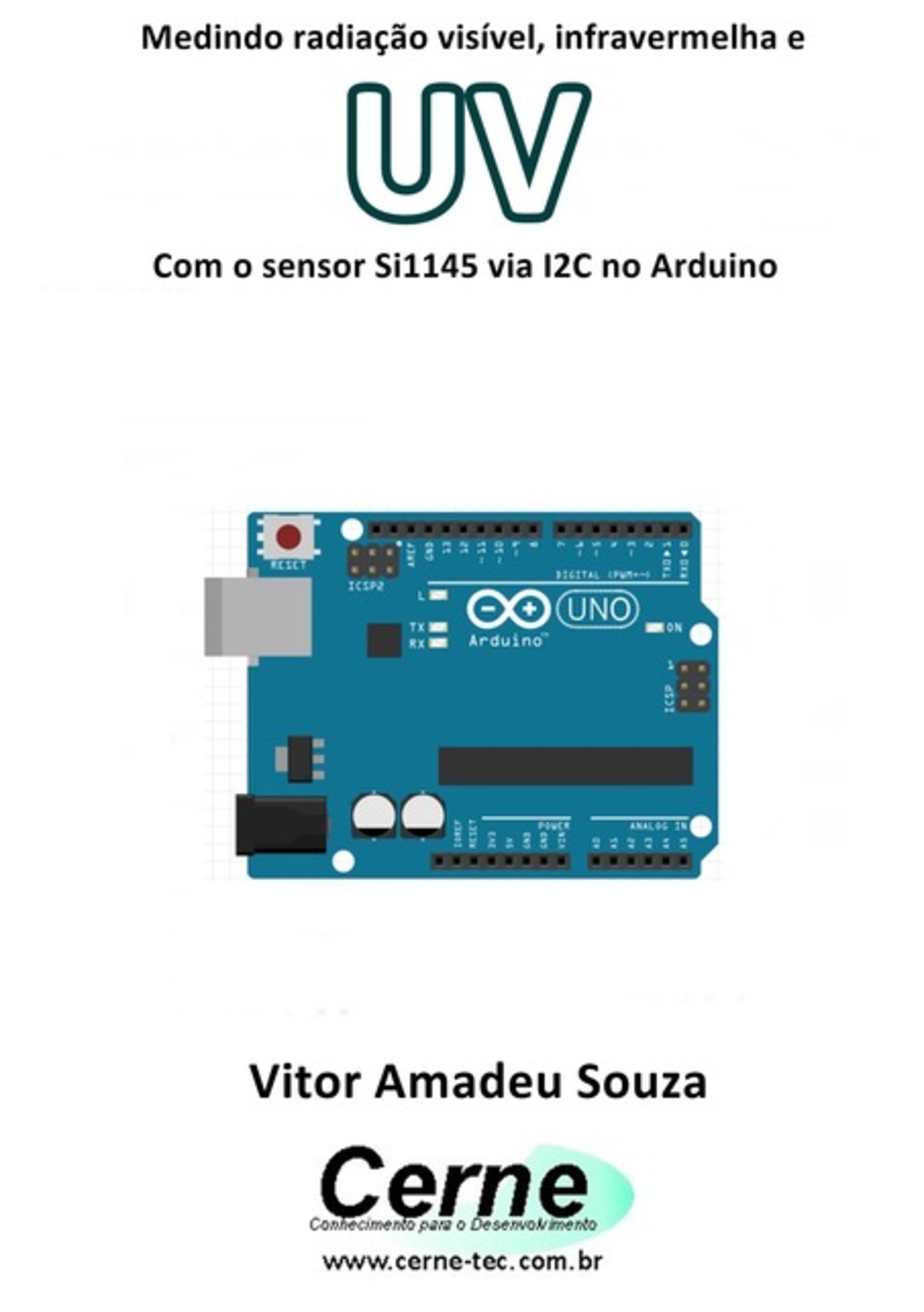 Medindo Radiação Visível, Infravermelha E Uv Com O Sensor Si1145 Via I2c No Arduino