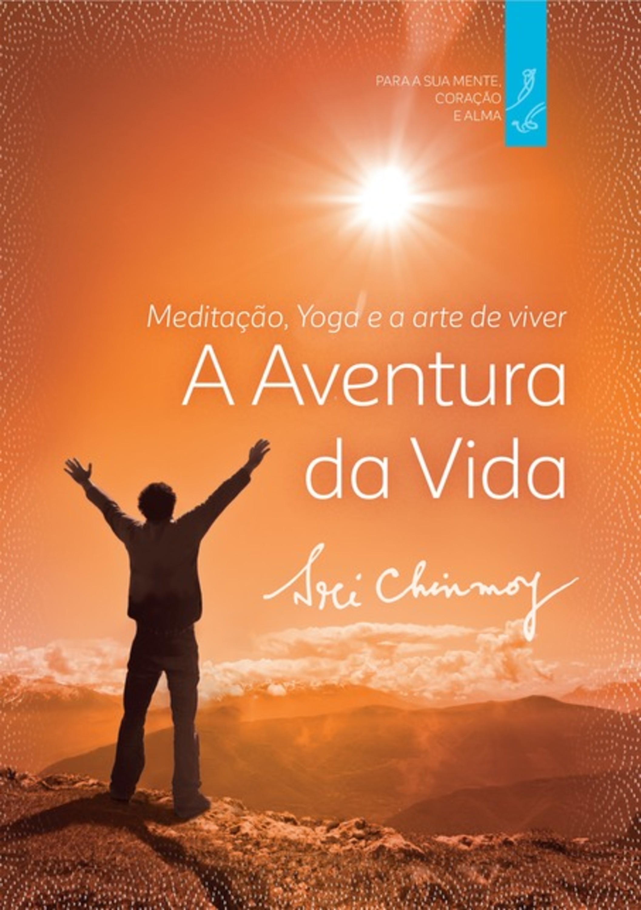 Meditação, Yoga E A Arte De Viver - A Aventura Da Vida