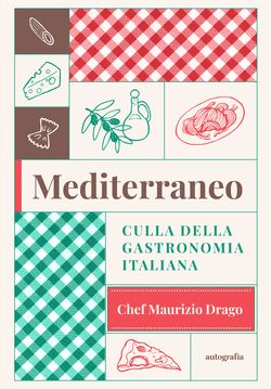 Mediterraneo: Culla della Gastronomia Italiana
