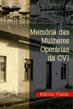 Memória das mulheres operárias da CVI