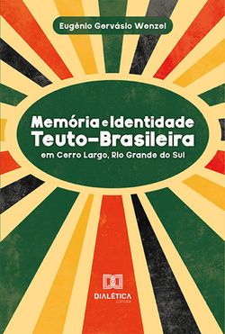 Memória e Identidade Teuto-Brasileira