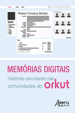 Memórias Digitais: Histórias Escolares nas Comunidades do Orkut