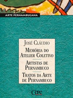 Memórias do Atelier Coletivo - Artistas de Pernambuco - Tratos da Arte de Pernambuco
