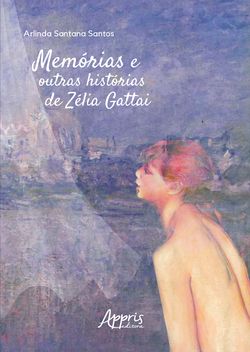 Memórias e Outras Histórias de Zélia Gattai