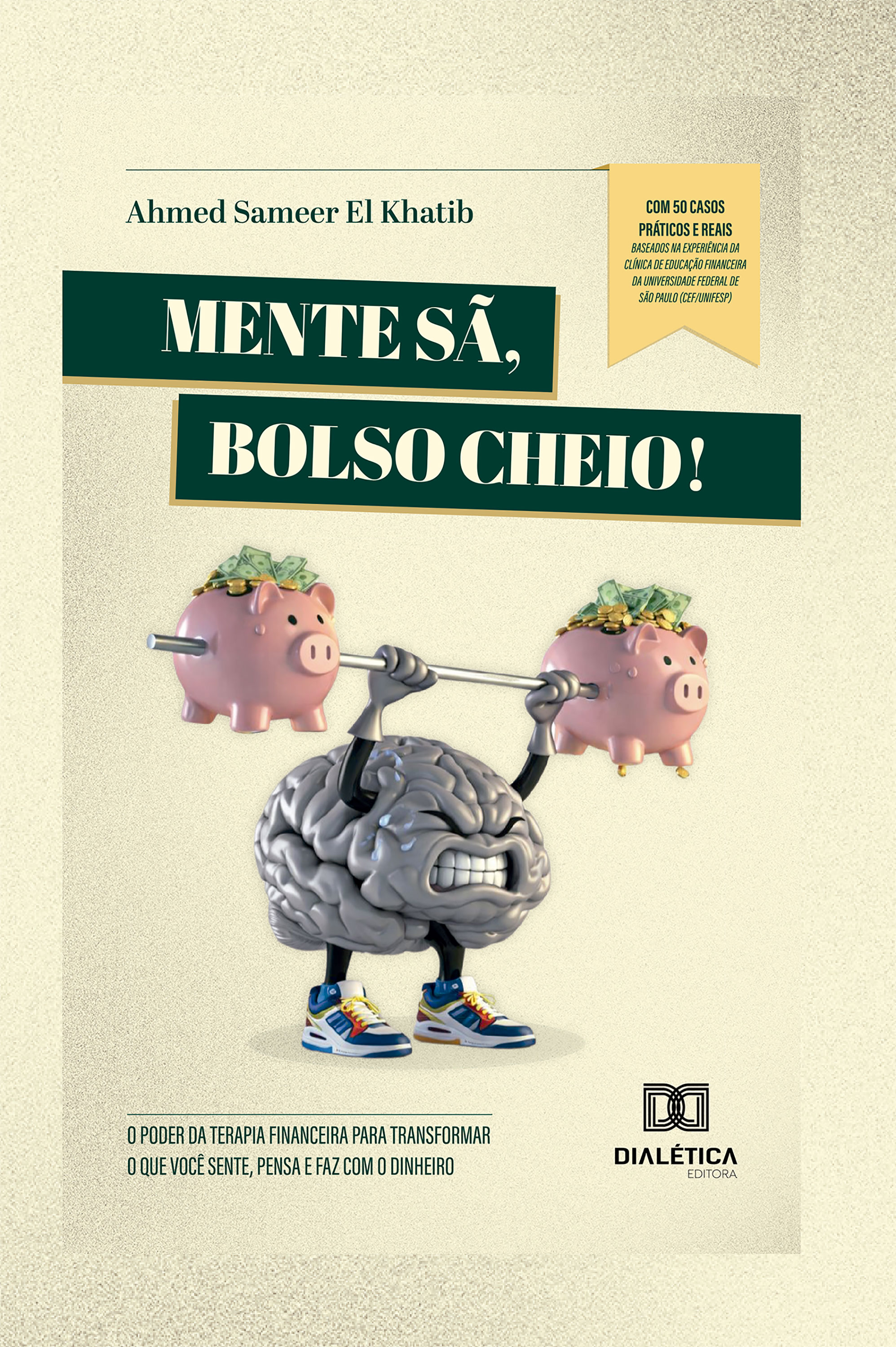 Mente Sã, Bolso Cheio! O poder da Terapia Financeira para transformar o que você sente, pensa e faz com o dinheiro