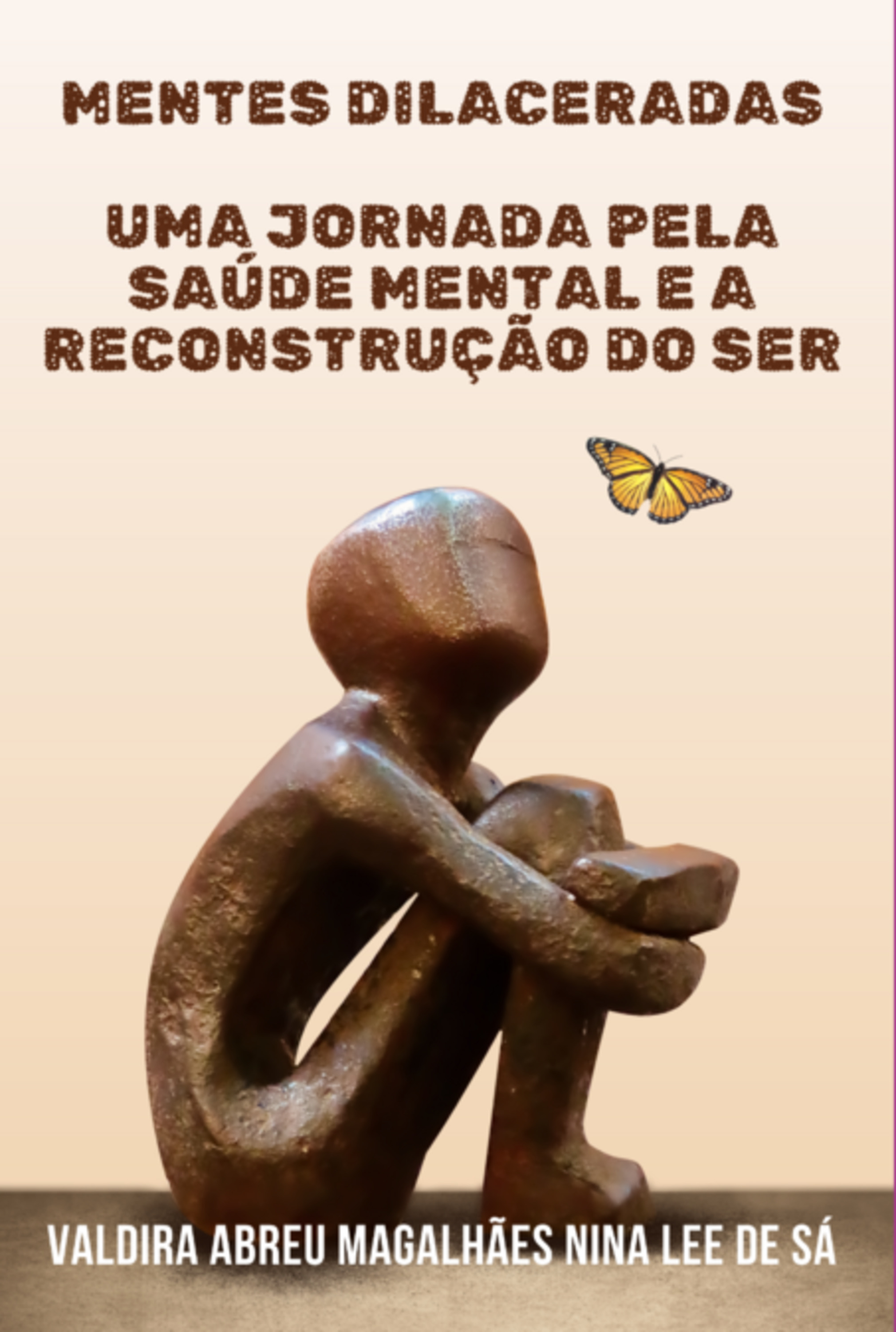 Mentes Dilaceradas: Uma Jornada Pela Saúde Mental E A Reconstrução Do Ser