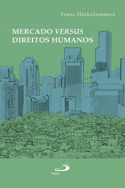 Mercado versus Direitos Humanos