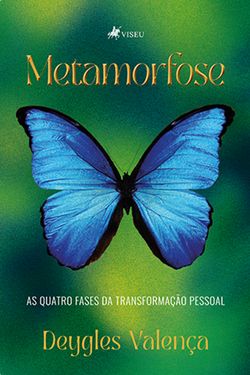 Metamorfose, as Quatro Fases da Transformação Pessoal