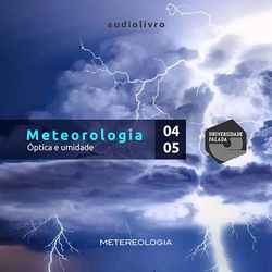 Meteorologia Parte 4 e 5 - Óptica e Umidade