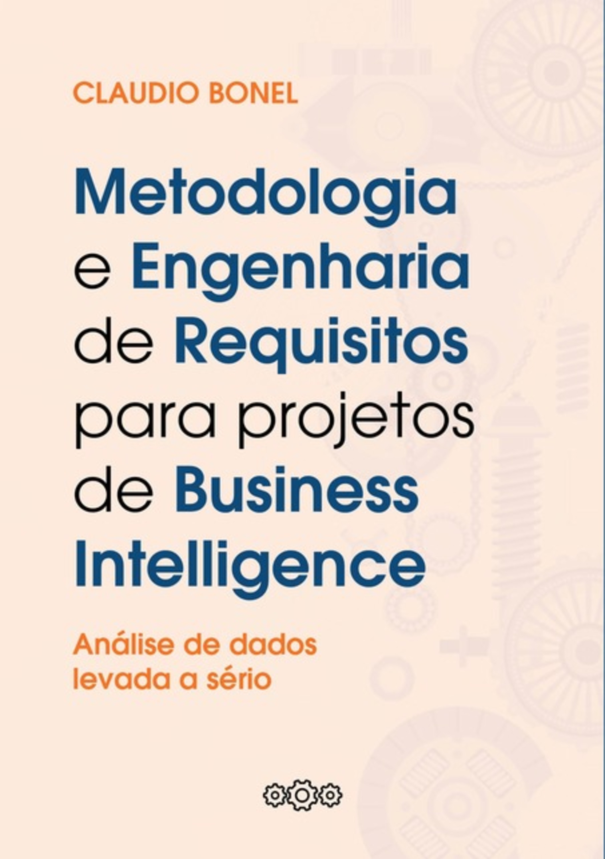 Metodologia E Engenharia De Requisitos Para Projetos De Business Intelligence