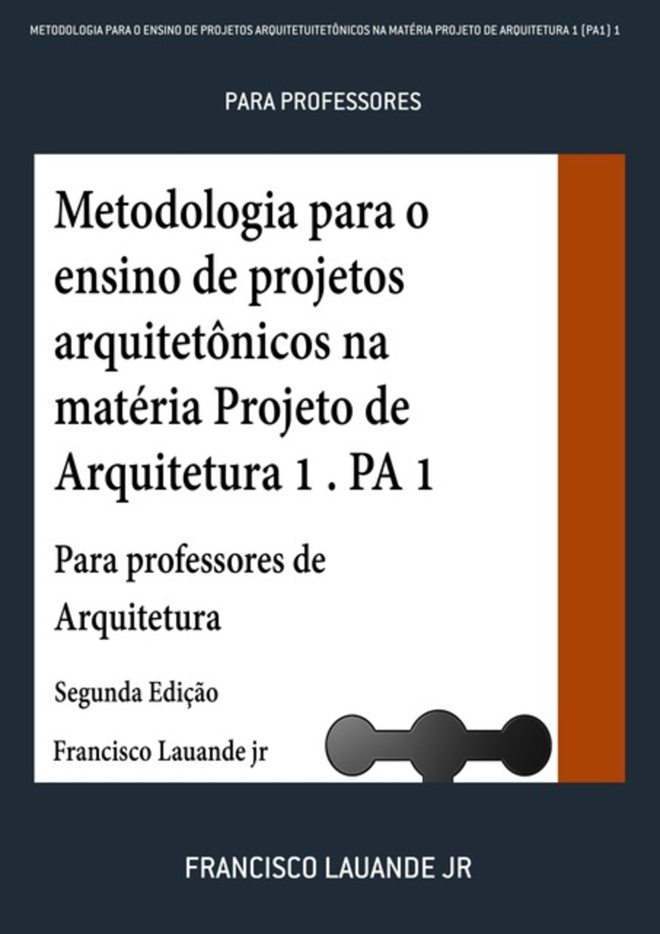 Metodologia Para O Ensino De Projetos Arquitetuitetônicos Na Matéria Projeto De Arquitetura 1 (pa1) 1